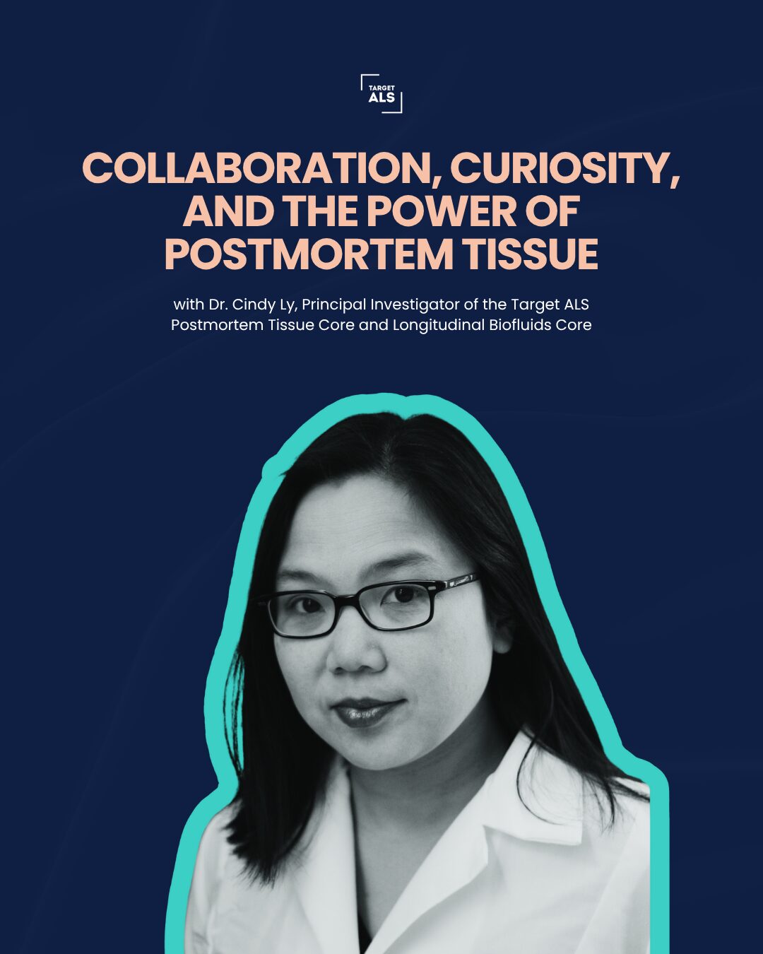 At the Heart of ALS Research: Dr. Cindy Ly on Collaboration, Curiosity, and the Power of Postmortem Tissue